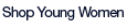 Shop Young Women