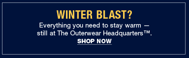 Winter Blast? Stay Warm - Shop Outerwear Headquarters