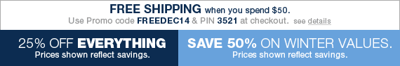 Free Shipping | 25% Off Everything | Save 50% On Winter Values