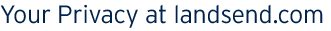 Your Privacy at Landsend.com