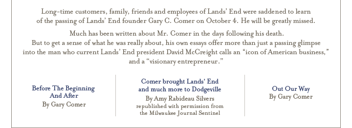 In loving memory of Gary C. Comer. 1927-2006. Founder, Leader and Friend