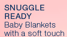 SNUGGLE READY BOYS BLANKETS