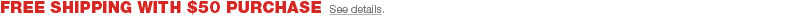 Free shipping with $50 purchase