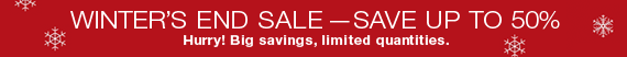 Winter's End Sale - Save up to 50%