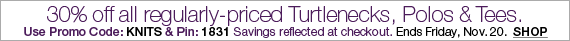 30% off all regularly-priced Turtlenecks, Polos & Tees