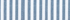 Evening Blue Stripe