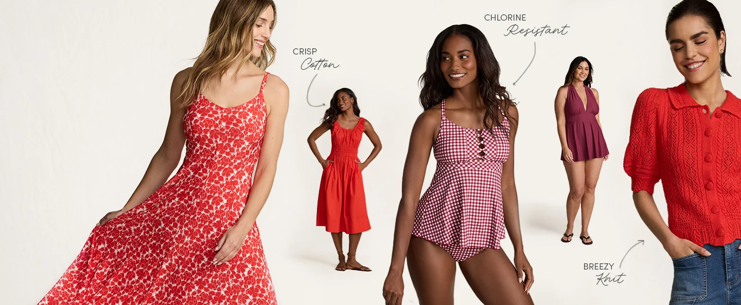 Crisp cotton dress. Chlorine resistant swimwear. Breezy knit tops.