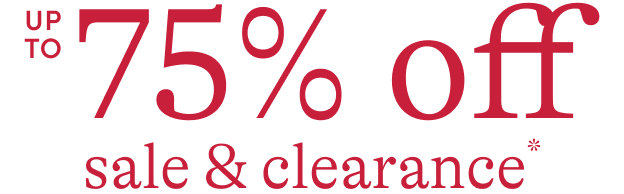 up to 75% off sale and clearance*