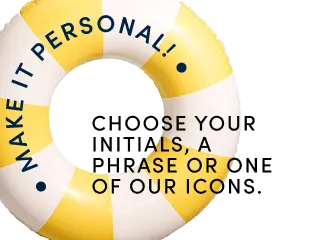 Make it personal! Choose your initials, a phrase or one of our icons.