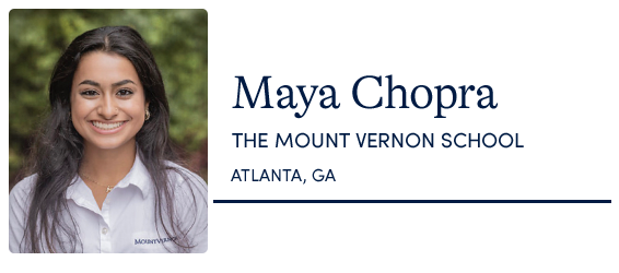 Maya Chopra | The Mount Vernon School | Atlanta, GA